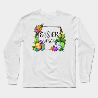 Easter Vibes Eggs Frame - Easter Day Long Sleeve T-Shirt